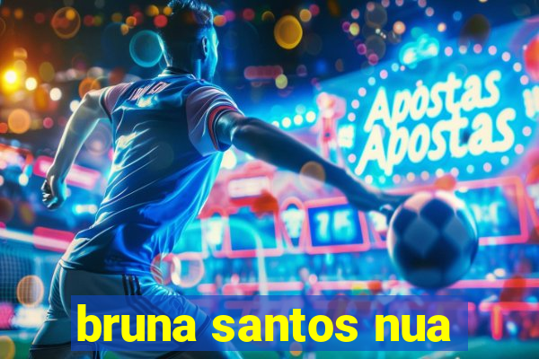 bruna santos nua